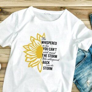 The Whispered You Cannot Withstand The Storm Shirt, Sunflower Summer Shirt